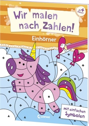 Wir malen nach Zahlen! - Einhörner - Mit einfachen Symbolen - Beschäftigung für Kinder ab 4 Jahren - Hilft gegen Langeweile zu Hause oder unterwegs!. Loewe Verlag GmbH, 2024.