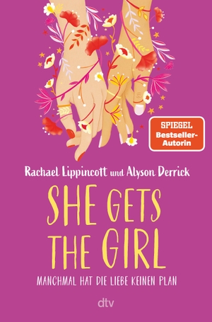 Lippincott, Rachael / Alyson Derrick. She Gets the Girl - Der große TikTok-Erfolg der Bestsellerautorin - endlich auf Deutsch!. dtv Verlagsgesellschaft, 2023.