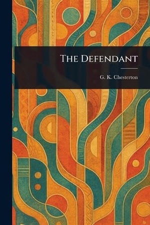 Chesterton, G K. The Defendant. Creative Media Partners, LLC, 2025.