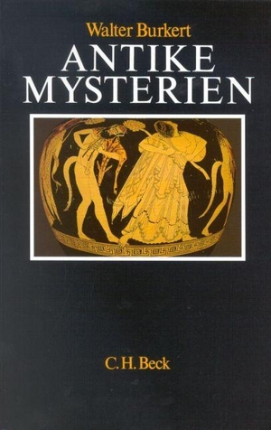 Burkert, Walter. Antike Mysterien - Funktionen und Gehalt. C.H. Beck, 2013.