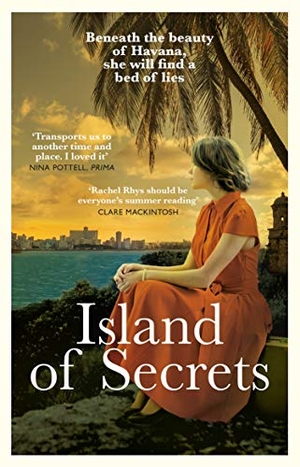 Rhys, Rachel. Island of Secrets - Escape to Cuba with this gripping beach read. Transworld Publishers Ltd, 2020.