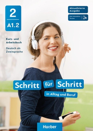 Niebisch, Daniela / Penning-Hiemstra, Sylvette et al. Schritt für Schritt in Alltag und Beruf 2. Kursbuch und Arbeitsbuch plus interaktive Version - Deutsch als Zweitsprache / Kursbuch und Arbeitsbuch plus interaktive Version. Hueber Verlag GmbH, 2026.