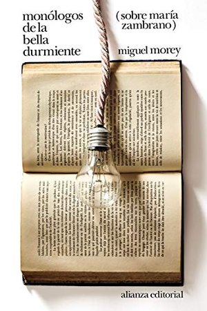 Morey, Miguel. Monólogos de la bella durmiente : sobre María Zambrano. Alianza Editorial, 2021.