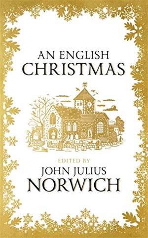 Norwich, John Julius. An English Christmas. John Murray Press, 2020.