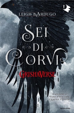 Bardugo, Leigh. Sei di corvi. GrishaVerse. Mondadori, 2025.
