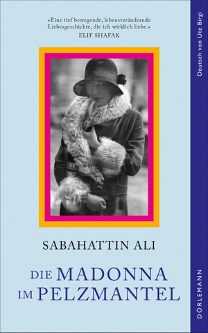 Ali, Sabahattin. Die Madonna im Pelzmantel - Roman. Doerlemann Verlag, 2026.