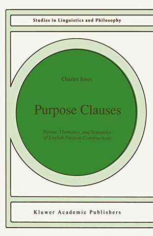 Jones, C.. Purpose Clauses - Syntax, Thematics, and Semantics of English Purpose Constructions. Springer Netherlands, 2012.