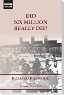 Did Six Million Really Die?