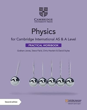 Jones, Graham / Field, Steve et al. Cambridge International as & a Level Physics Practical Workbook. Cambridge University Press & Assessment, 2020.