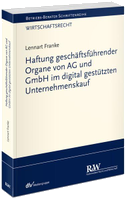 Haftung geschäftsführender Organe von AG und GmbH im digital gestützten Unternehmenskauf