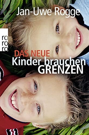 Rogge, Jan-Uwe. Das neue Kinder brauchen Grenzen. Rowohlt Taschenbuch, 2008.