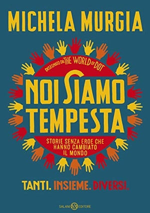 Murgia, Michela. Noi siamo tempesta. Storie senza eroe che hanno cambiato il mondo. Salani, 2019.