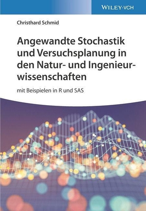 Schmid, Christhard. Angewandte Stochastik und Versuchsplanung in den Natur- und Ingenieurwissenschaften - mit Beispielen in R und SAS. Wiley-VCH GmbH, 2023.