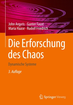 Argyris, John / Friedrich, Rudolf et al. Die Erforschung des Chaos - Dynamische Systeme. Springer Berlin Heidelberg, 2017.