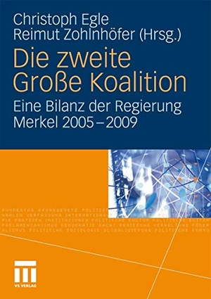 Zohlnhöfer, Reimut / Christoph Egle (Hrsg.). Die zweite Große Koalition - Eine Bilanz der Regierung Merkel 2005-2009. VS Verlag für Sozialwissenschaften, 2010.