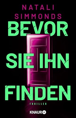 Simmonds, Natali. Bevor sie ihn finden - Thriller. Knaur Taschenbuch, 2026.