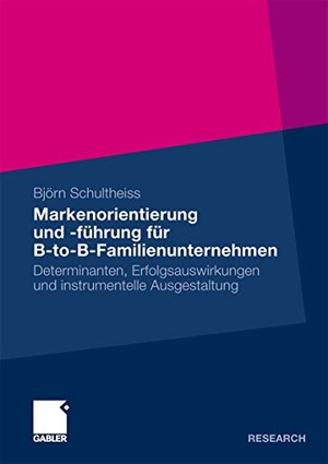 Schultheiss, Björn. Markenorientierung und -führung für B-to-B-Familienunternehmen - Determinanten, Erfolgsauswirkungen und instrumentelle Ausgestaltung. Gabler Verlag, 2010.