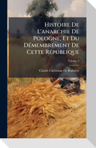 Histoire De L'anarchie De Pologne, Et Du DÃ(c)membrement De Cette RÃ(c)publique