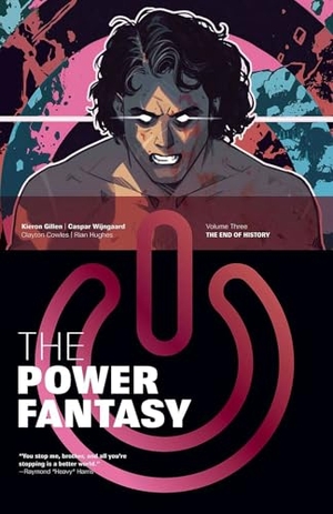 Gillen, Kieron. The Power Fantasy Volume 3 - The End of History. Image Comics, 2026.