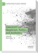 Oakeshott¿s Skepticism, Politics, and Aesthetics