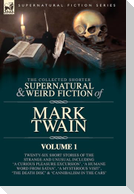 The Collected Shorter Supernatural & Weird Fiction of Mark Twain - Volume 1