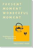 Present Moment Wonderful Moment (Revised Edition)