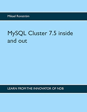 Ronström, Mikael. MySQL Cluster 7.5 inside and out. Books on Demand, 2018.