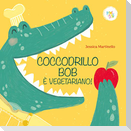 Coccodrillo Bob è vegetariano!