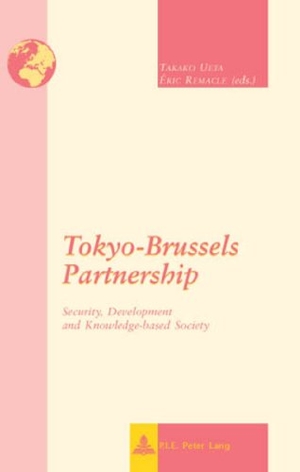 Remacle, Éric / Takako Ueta (Hrsg.). Tokyo-Brussels Partnership - Security, Development and Knowledge-based Society. Peter Lang, 2008.