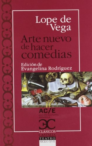Vega, Lope De / Evangelina Rodríguez. Arte nuevo de hacer comedias. Castalia Ediciones, 2011.
