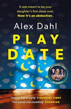 Dahl, Alex. Playdate - the gripping domestic thriller about every parents' worst nightmare, streaming as THE STOLEN GIRL on Disney+. Bloomsbury Publishing PLC, 2021.