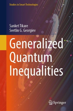 Tikare, Sanket / Svetlin G. Georgiev. Generalized Quantum Inequalities. Springer Nature Switzerland AG, 2026.