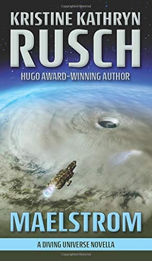 Rusch, Kristine Kathryn. Maelstrom - A Diving Universe Novella. WMG Publishing, Inc., 2021.