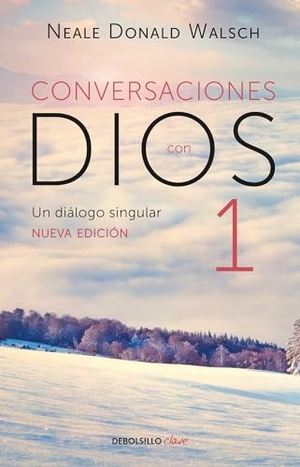 Walsch, Neale Donald. Conversaciones Con Dios: Un Diálogo Singular / Conversations with God. Prh Grupo Editorial, 2019.