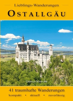 Schwabe, Gerald. Lieblings-Wanderungen Ostallgäu. Alpenverlag Schwabe, 2025.
