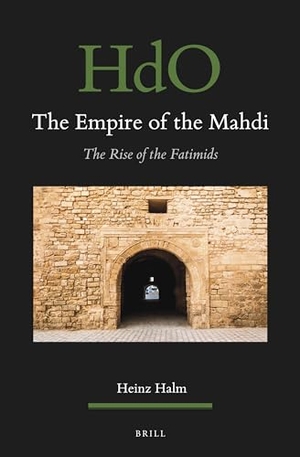 Halm, Heinz. The Empire of the Mahdi: The Rise of the Fatimids. Brill, 2023.