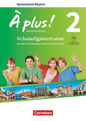Remuhs, Jérôme / Wagner, Erik et al. À plus ! - Nouvelle édition Band 2 - Bayern - Schulaufgabentrainer mit Audios und Lösungen online. Cornelsen Verlag GmbH, 2019.