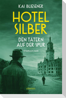 Hotel Silber - den Tätern auf der Spur