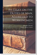An Essay on the Duties of Man, Addressed to Workingmen