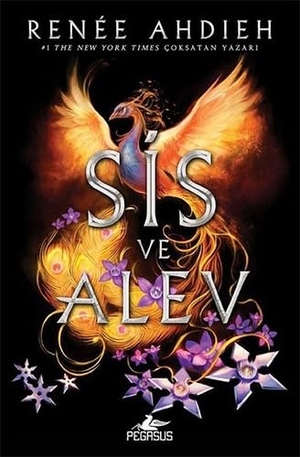 Ahdieh, Renee. Sis ve Alev. Pegasus Yayincilik, 2019.