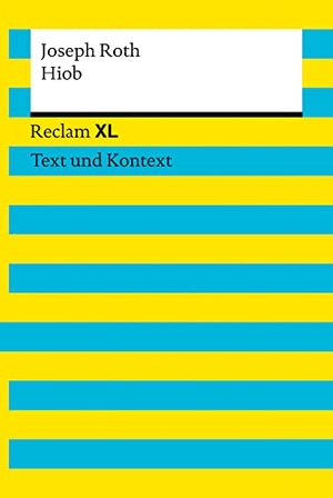 Roth, Joseph. Hiob. Textausgabe mit Kommentar und Materialien - Roman eines einfachen Mannes. Reclam XL - Text und Kontext. Reclam Philipp Jun., 2013.