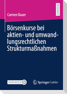 Börsenkurse bei aktien- und umwandlungsrechtlichen Strukturmaßnahmen