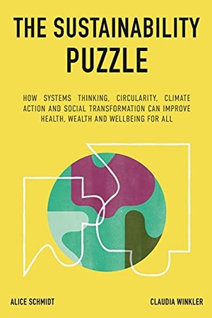 Schmidt, Alice / Claudia Winkler. The Sustainability Puzzle. The Sustainability Puzzle A. Schmidt C. Winkler, 2021.