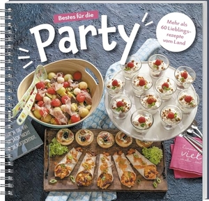 Wochenblatt für Landwirtschaft und Landleben (Hrsg.). Bestes für die Party - Mehr als 60 Lieblingsrezepte vom Land. Unkomplizierte und kreative Suppe, Salate, Fingerfood & Desserts zum Vorbereiten und Mitbringen für Gäste, Buffet & spontanen Besuch. Landwirtschaftsverlag, 2026.