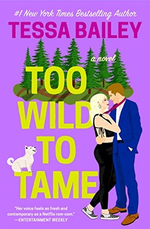Bailey, Tessa. Too Wild to Tame. Grand Central Publishing, 2022.