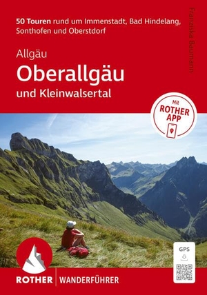 Baumann, Franziska. ROTHER Wanderführer Allgäu: Oberallgäu und Kleinwalsertal. 50 Touren rund um Immenstadt, Bad Hindelang, Sonthofen und Oberstdorf. - Mit ROTHER APP und GPS-Tracks zum Download. Bergverlag Rother, 2026.