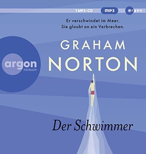 Norton, Graham. Der Schwimmer - Er verschwindet im Meer. Sie glaubt an ein Verbrechen.. Argon Verlag GmbH, 2023.