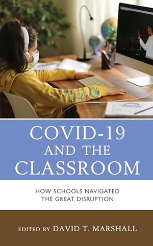 Marshall, David T. (Hrsg.). COVID-19 and the Classroom - How Schools Navigated the Great Disruption. Lexington Books, 2023.