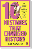 10 Mistakes That Changed History