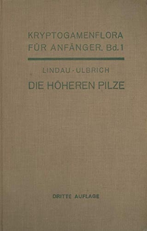 Lindau, Gustav / Eberhard Ulbrich. Die höheren Pilze - Basidiomycetes. Springer Berlin Heidelberg, 1928.